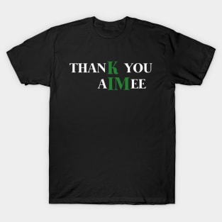 Thank You Aimee T-Shirt